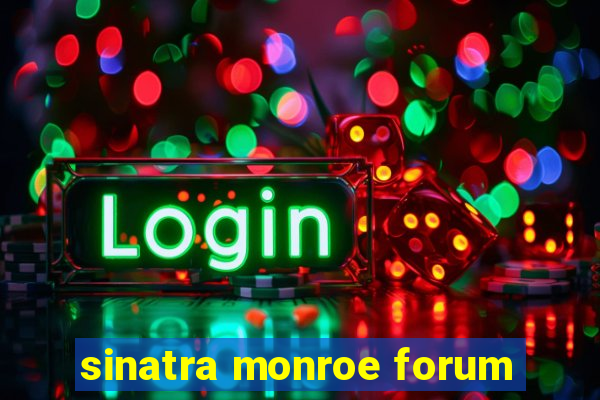 sinatra monroe forum